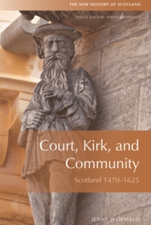 Court, Kirk and Community : Scotland 1470-1625