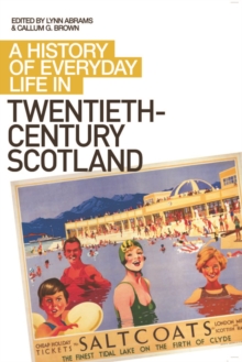 A History of Everyday Life in Twentieth Century Scotland