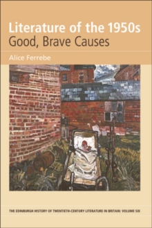 Literature of the 1950s: Good, Brave Causes : Volume 6