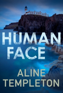 Human Face : The thrilling Scottish crime thriller