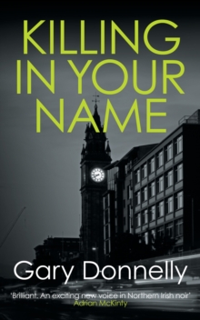 Killing in Your Name : The powerful Belfast-set crime series