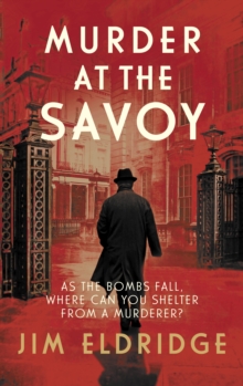 Murder at the Savoy : The high society wartime whodunnit