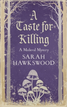 A Taste for Killing : The intriguing medieval mystery series