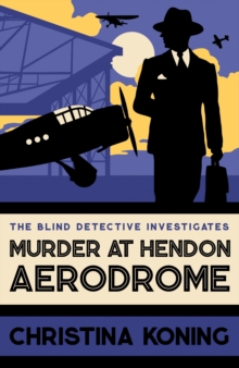Murder at Hendon Aerodrome : The thrilling inter-war mystery series