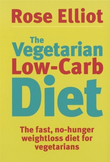 The Vegetarian Low-Carb Diet : The fast, no-hunger weightloss diet for vegetarians