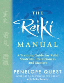 The Reiki Manual : A Training Guide for Reiki Students, Practitioners and Masters