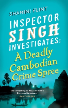 Inspector Singh Investigates: A Deadly Cambodian Crime Spree : Number 4 in series