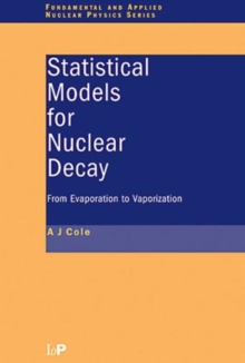 Statistical Models for Nuclear Decay : From Evaporation to Vaporization