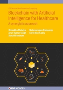 Blockchain with Artificial Intelligence for Healthcare : A synergistic approach