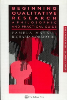 Beginning Qualitative Research : A Philosophical and Practical Guide