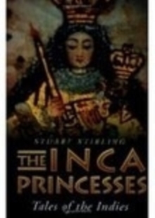 The Inca Princesses : Tales of the Indies