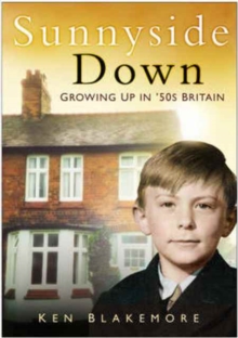 Sunnyside Down : Growing Up in 50's Britain