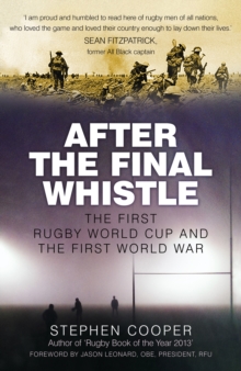 After the Final Whistle : The First Rugby World Cup and the First World War