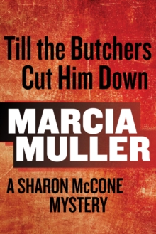 Till the Butchers Cut Him Down : A Sharon McCone Mystery