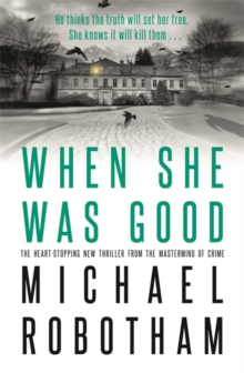 When She Was Good : The heart-stopping new psychological thriller from the million copy bestseller