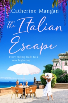 The Italian Escape : A feel-good holiday romance set in Italy - the PERFECT beach read for summer 2022