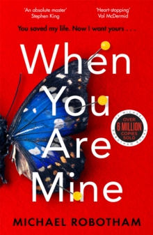 When You Are Mine : The No.1 bestselling thriller from the master of suspense