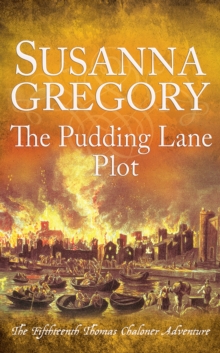 The Pudding Lane Plot : The Fifteenth Thomas Chaloner Adventure