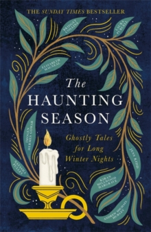The Haunting Season : The instant Sunday Times bestseller and the perfect companion for winter nights