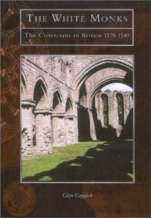 The White Monks : Cistercians in Britain