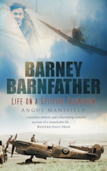 Barney Barnfather : Life on a Spitfire Squadron