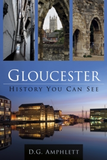 Gloucester: History You Can See