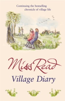 Village Diary : The second novel in the Fairacre series