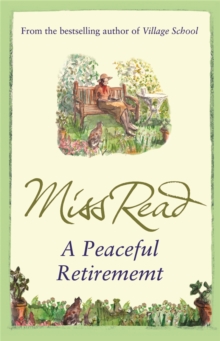 A Peaceful Retirement : The twelfth novel in the Fairacre series