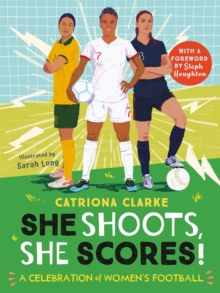 She Shoots, She Scores! : A Celebration of Women's Football