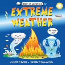 Basher Science Mini: Extreme Weather : It's really wild!