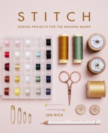 Stitch : Sewing projects for the modern maker