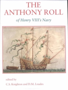 The Anthony Roll of Henry VIII's Navy : Pepys Library 2991 and British Library Add MS 22047 with Related Material