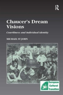 Chaucer’s Dream Visions : Courtliness and Individual Identity