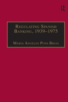 Regulating Spanish Banking, 1939–1975
