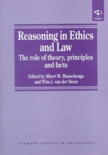Reasoning in Ethics and Law : The Role of Theory Principles and Facts