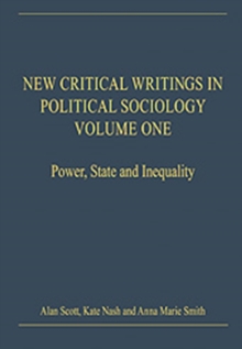 New Critical Writings in Political Sociology : Volume One: Power, State and Inequality