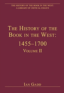 The History of the Book in the West: 1455–1700 : Volume II