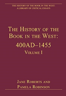The History of the Book in the West: 400AD–1455 : Volume I