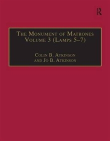 The Monument of Matrones Volume 3 (Lamps 5–7) : Essential Works for the Study of Early Modern Women, Series III, Part One, Volume 6