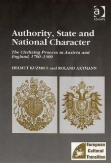 Authority, State and National Character : The Civilizing Process in Austria and England, 1700–1900