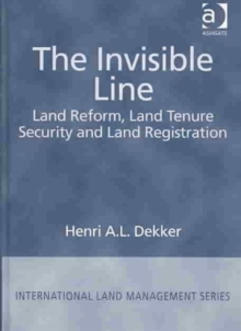 The Invisible Line : Land Reform, Land Tenure Security and Land Registration