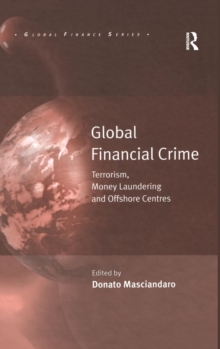 Global Financial Crime : Terrorism, Money Laundering and Offshore Centres