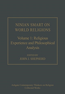 Ninian Smart on World Religions : Volume 1: Religious Experience and Philosophical Analysis
