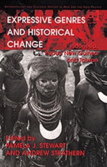 Expressive Genres and Historical Change : Indonesia, Papua New Guinea and Taiwan