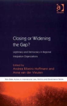 Closing or Widening the Gap? : Legitimacy and Democracy in Regional Integration Organizations