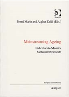 Mainstreaming Ageing : Indicators to Monitor Sustainable Progress and Policies