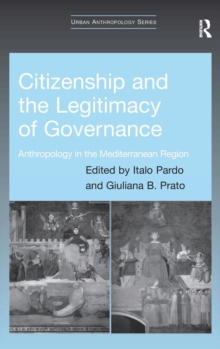 Citizenship and the Legitimacy of Governance : Anthropology in the Mediterranean Region