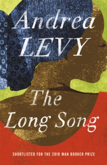 The Long Song: Shortlisted for the Man Booker Prize 2010 : Now A Major BBC Drama