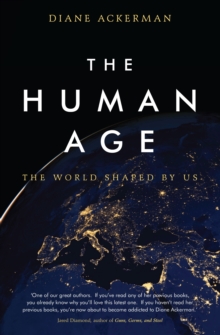 The Human Age : The World Shaped by Us