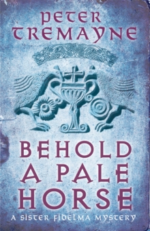 Behold A Pale Horse (Sister Fidelma Mysteries Book 22) : A captivating Celtic mystery of heart-stopping suspense
